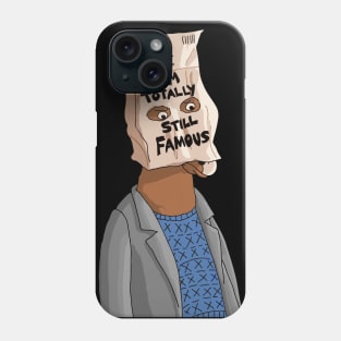 I am totally still Famous - Bojack Phone Case