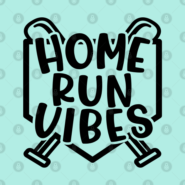 Home Run Vibes Baseball Softball Funny by GlimmerDesigns