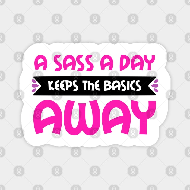 A Sass a Day Magnet by The Glam Factory