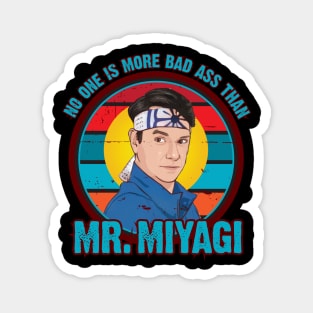 No One Is More Bad Ass Than Mr Miyagi Magnet