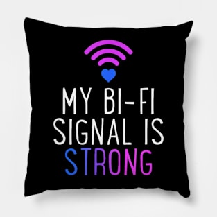 My Bi Fi Signal Is Strong Bisexual Wifi Lgbt Pillow