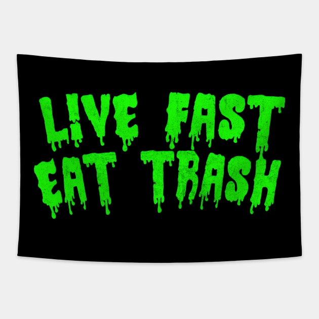 Live Fast Eat Trash Tapestry by DankFutura