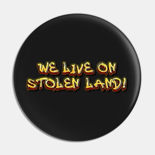 We live on stolen land logo graffiti #2 Pin