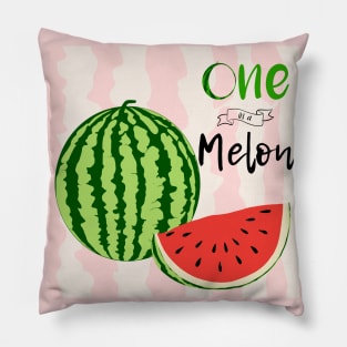 One In A Melon - Watermelon Quote Pillow