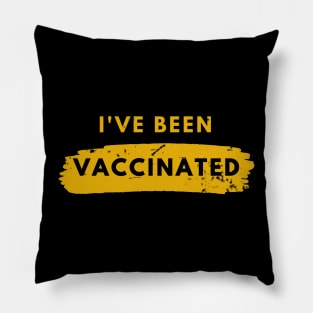 I Have Been Vaccinated Pillow