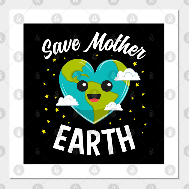 save mother earth cute earth day gift for boys kids earth day poster und kunst teepublic de
