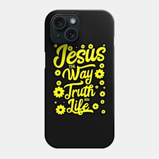 Jesus the way truth and life with flower in yellow Phone Case