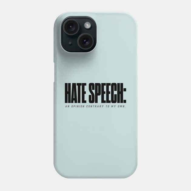 Hate speech Phone Case by bluehair