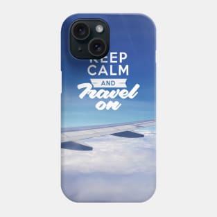 Keep Calm And Travel On (Airplane Wing) Phone Case