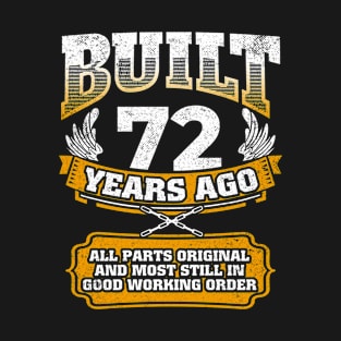 Built 72 Years Ago-All Parts Original Gifts 72nd Birthday T-Shirt