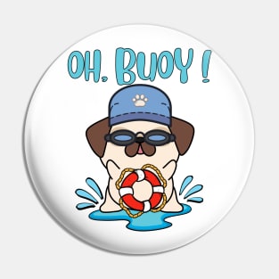 Funny Pug Goes Swimming with a Buoy - Pun Intended Pin