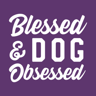 Blessed Dog Obsessed T-Shirt