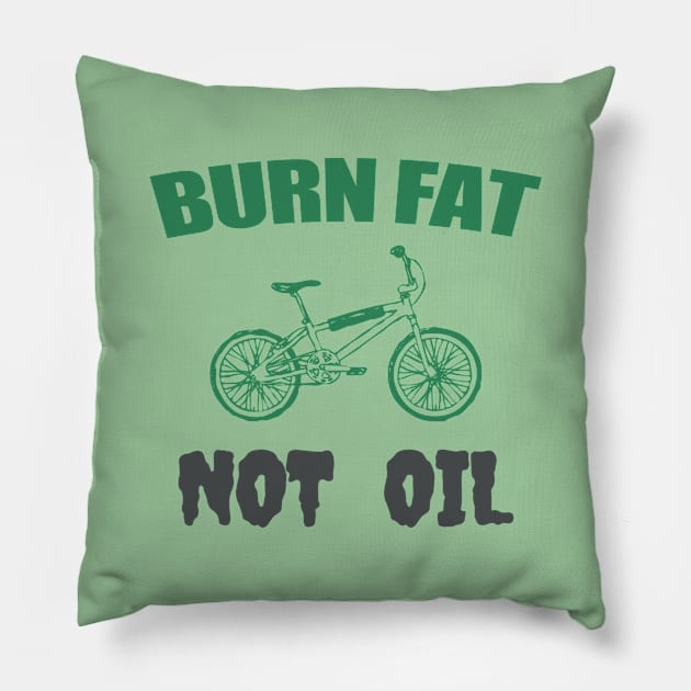 Burn fat not oil Pillow by BattaAnastasia