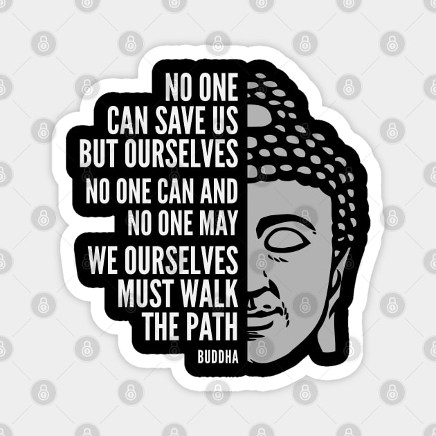 Buddha Quote: Walk the Path Magnet by Elvdant