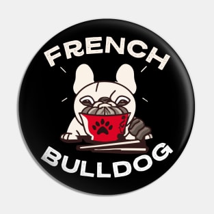 French Bulldog Ramen Lover Dog Owner Frenchie Mom Dad Dog Pin