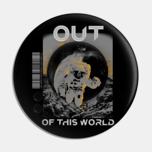 Out Of This World Pin