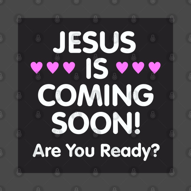 Jesus is Coming Soon by Dale Preston Design