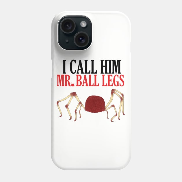 Mr. Ball Legs Phone Case by Shampuzle's