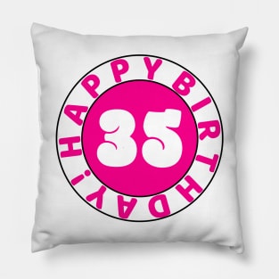 Happy 35th Birthday Pillow