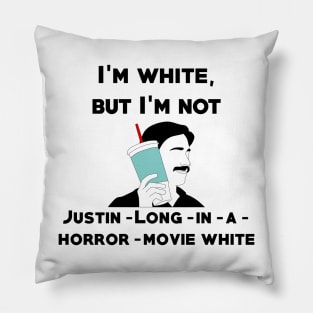 I'm Not THAT White (Justin Long) Pillow