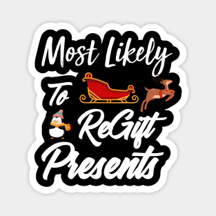 Most Likely To ReGift Presents Matching Family Christmas Magnet