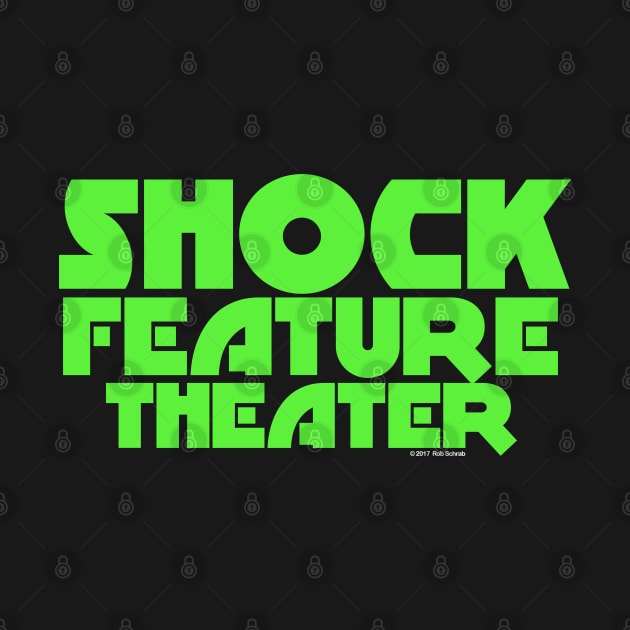 SHOCK FEATURE THEATER by RobSchrab