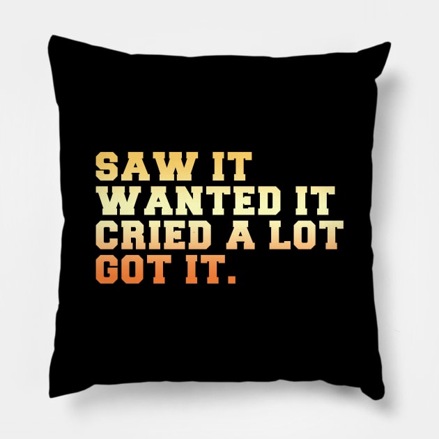 Saw it. Wanted it. Cried a lot. Got it. Pillow by NotoriousMedia