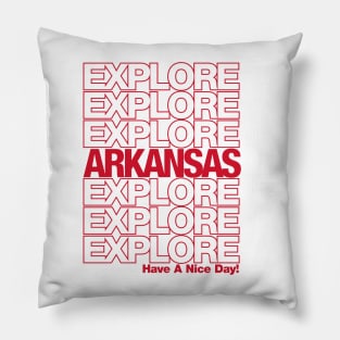 Explore Arkansas - Have a Nice Day! Pillow