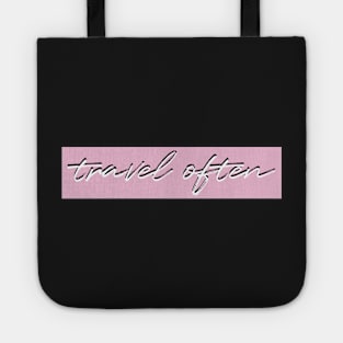 Travel often Tote