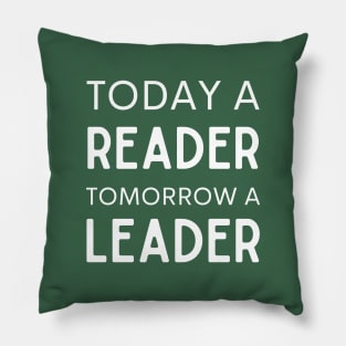Today a Reader Tomorrow a Leader Pillow