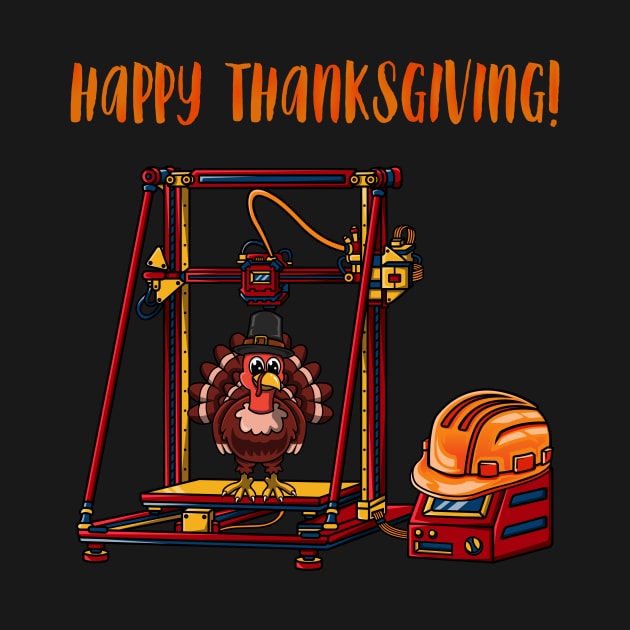 3D Printer #6 Thanksgiving Edition by Merch By Engineer