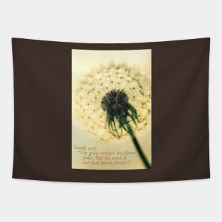 Dandelion Puff - Isaiah 40:8 Tapestry