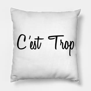 C'est trop Pillow