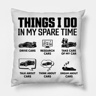 Things I Do In My Spare Time Funny Car Enthusiast Car Lover Pillow