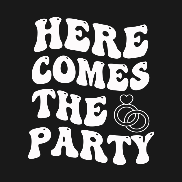 Here Comes The Party Bachelorette Party Bride Squad by blueyellow