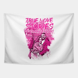 valentines-True love stories never have endings Tapestry