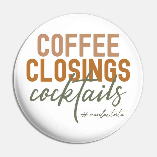 Funny Realtor Real Estate Agent Life Coffee Closings Cocktails Pin by Nisrine