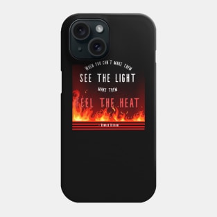 Make them Feel the Heat Artistic Reagan Quote Phone Case