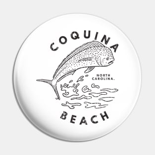 Coquina Beach, NC Summertime Vacationing Mahi Mahi Big Head Fish Pin