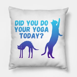 Did you do your yoga today? | Cat stretching design Pillow