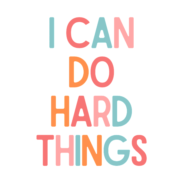 I Can Do Hard Things - Inspiring Quotes by BloomingDiaries