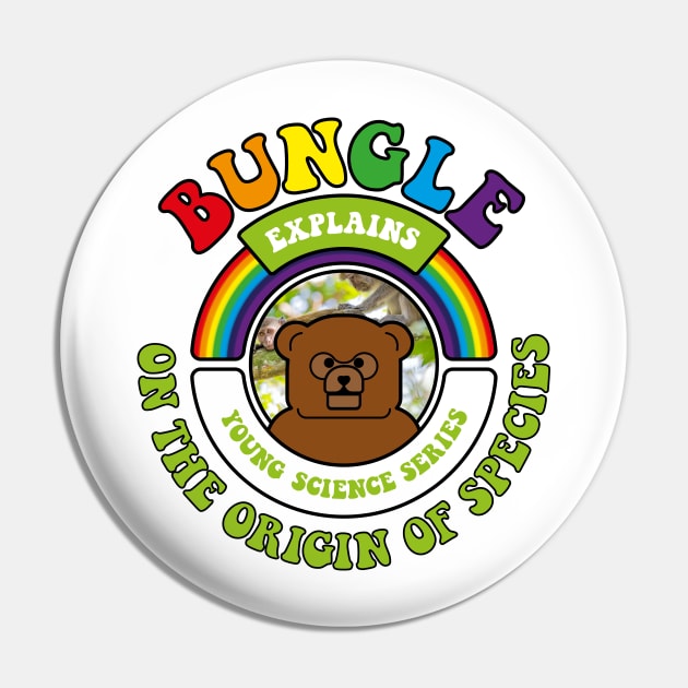 Bungle explains… On the Origin of Species Pin by andrew_kelly_uk@yahoo.co.uk