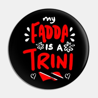 My Fadda Is A Trini | Trinidad And Tobago | Trini To De Bone | Trinidad Slang Pin