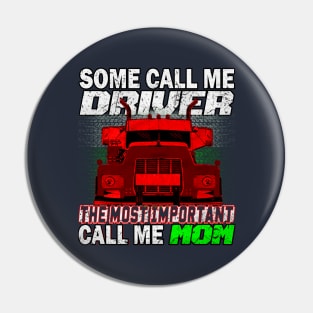 Some Call Me Driver Mom Trucker Mom Pin