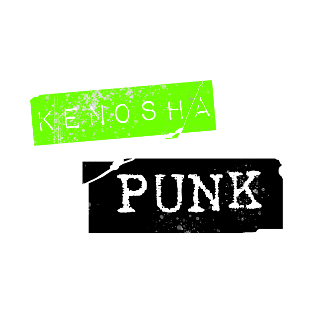 Kenosha Punk by Vandalay Industries