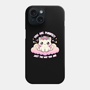 You are purrfect just the way you are - Cute kawaii cats with inspirational quotes Phone Case