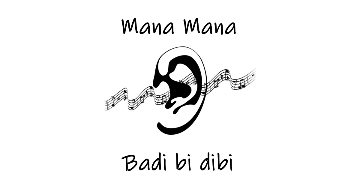 Catchy song Mana Mana Mana Mana TShirt TeePublic