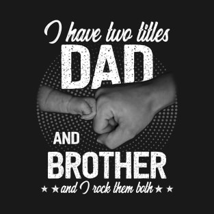 Have Dad Brother I Rock Them Both Father's Day Fist Bump T-Shirt