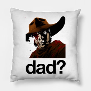 dad? Pillow