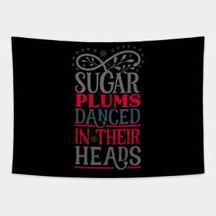 Sugar plums danced in their Tapestry